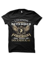 Legends Are Born On December 18 Black T-Shirt