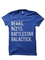 Bears Beets Battlestar Galactica T-Shirt