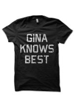 Gina Knows Best T-Shirt