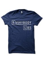 Everybody Lies T-Shirt