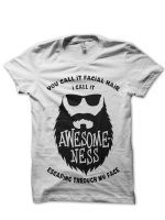 Beard Awesomeness Escaping Through My Face T-Shirt