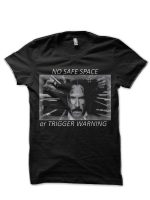 No Safe Place Or Trigger Warning  Black T-Shirt