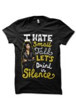 Drink In Silence T-Shirt