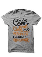 Cool Cool Cool T-Shirt