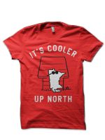 It's Cooler Up North Red T-Shirt