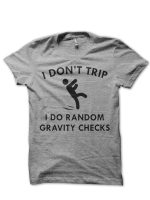 I Don't Trip T-Shirt