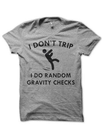 I Don't Trip T-Shirt