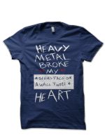 Heavy Metal Broke My Heart T-Shirt