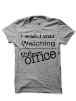 I wish I was Watching The Office T-Shirt