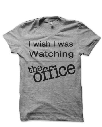 I wish I was Watching The Office T-Shirt