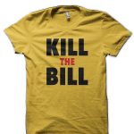 Kill the Bill Yellow T-Shirt
