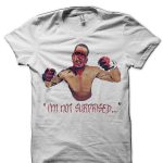 I'M NOT SURPRISED T-Shirt