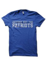 Anti New England Football Anyone But The Patriots T-Shirt