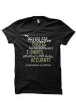 The Problem with Quotes T-Shirt