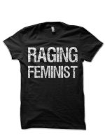 Raging Feminist T-Shirt