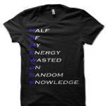 Half Of My Energy Wasted On Random Knowledge T-Shirt