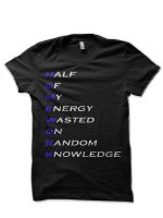 Half Of My Energy Wasted On Random Knowledge T-Shirt