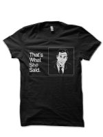 That's What She Said Black T-Shirt
