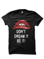 Don't Dream It Be It T-Shirt