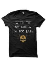 When The DM Smiles It's Too Late Gaming T-Shirt
