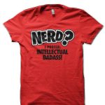 Nerd? I Prefer Intellectual Badass! Red T-Shirt