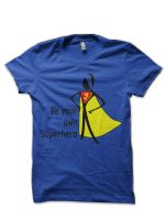 Be Your Own Superhero Royal Blue T-Shirt
