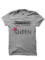 Not A Princess, I'm The Queen T-Shirt