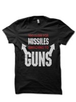 Too Close For Missiles, Switching To Guns T-Shirt