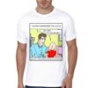 You’re A Skinhead You Bitch No Dad Its Leukemia T-Shirt
