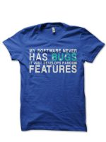 My Software Never Has Bugs Royal Blue Half Sleeve T-Shirt