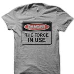The Force In Use T-Shirt