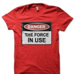 The Force In Use T-Shirt