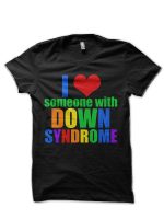 I Love Someone With Down Syndrome Half Sleeve T-Shirt