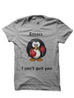 Emacs: I Can't Quit You T-Shirt