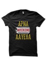 Apna Weekend Aayega Bollywood Half Sleeve T-Shirt