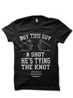 Buy This Guy He's Trying The Knot Black T-shirt
