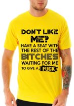 Dont Like Me ? Have A Seat With Rest Of Bitches Waiting For Me To Give A F*ck T-Shirt