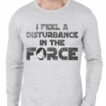 I Feel Disturbance In The Force