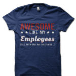 Awesome Like My Employees Half Sleeve T-Shirt