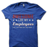 Awesome Like My Employees Half Sleeve T-Shirt