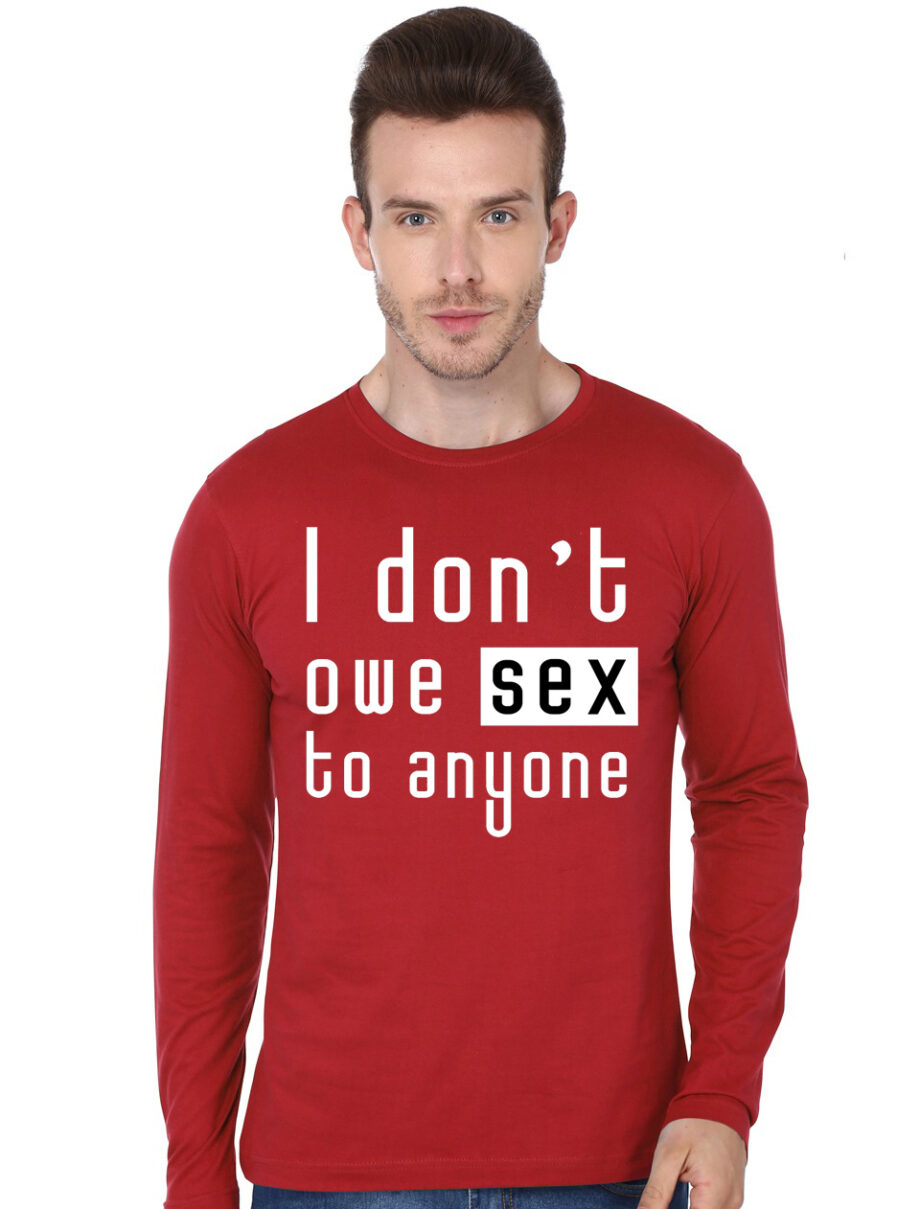 I Don't Owe Sex To Anyone Full Sleeve T-Shirt