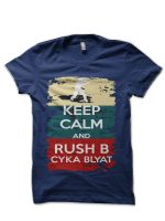 Keep Calm And Rush B Cyka Blyat Counter Strike Half Sleeve T-Shirt