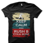 Keep Calm And Rush B Cyka Blyat Counter Strike Half Sleeve T-Shirt