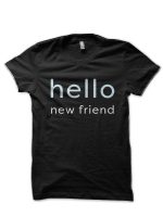 Hello New Friend - Minimalist Black T-Shirt