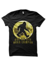 Bigfoot Hide and Seek Champ Black T-Shirt
