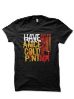 Have A Nice Cold Pint Black T-Shirt