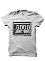 I'm A Good Brother Half Sleeve T-Shirt