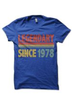 Legendary Since 1978 Legend 1978 Vintage 78s 1978 Shirt 1978 Gift For Men Women Born In 1978 Royal Blue T-Shirt