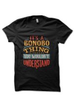 It's A Bonobo Thing You Wouldn't Understand - Gift For Bonobo Lover Black T-Shirt