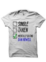 Mentally Dating Dan Howell White T-Shirt